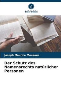 Produktbild: Der Schutz des Namensrechts nat&uuml;rlicher Personen