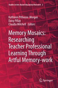 Produktbild: Memory Mosaics: Researching Teacher Professional Learning Through Artful Memory-work