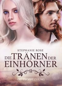 Produktbild: Die Tr&auml;nen der Einh&ouml;rner II: Die Prophezeiung