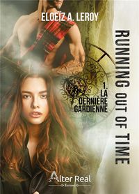 Produktbild: Running Out Of Time T.1 ; La Derniere Gardienne