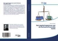 Produktbild: Het reguleringsproces van de Zwitserse financi&euml;le markt
