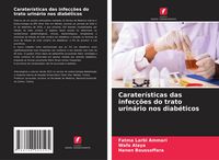 Produktbild: Carater&iacute;sticas das infec&ccedil;&otilde;es do trato urin&aacute;rio nos diab&eacute;ticos