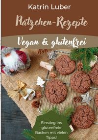 Produktbild: Pl&auml;tzchen-Rezepte Vegan & glutenfrei