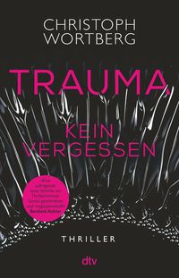 Bild vom Artikel Trauma - Kein Vergessen vom Autor Christoph Wortberg