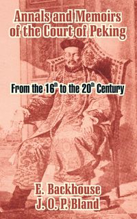 Produktbild: Annals and Memoirs of the Court of Peking