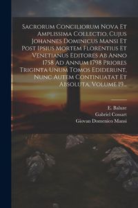 Produktbild: Sacrorum Conciliorum Nova Et Amplissima Collectio, Cujus Johannes Dominicus Mansi Et Post Ipsius Mortem Florentius Et Venetianus Editores Ab Anno 1758