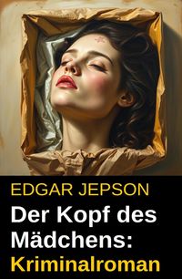Produktbild: Der Kopf des M&auml;dchens: Kriminalroman