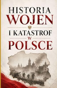 Produktbild: Historia wojen i katastrof w Polsce