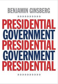 Produktbild: Ginsberg, B: Presidential Government