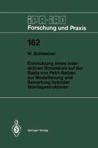 Produktbild: Entwicklung eines interaktiven Simulators auf der Basis von Petri-Netzen zur Modellierung und Bewertung hybrider Montagestrukturen