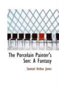 Produktbild: The Porcelain Painter's Son: A Fantasy