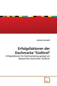 Produktbild: Zambelli, S: Erfolgsfaktoren der Dachmarke "S&uuml;dtirol"