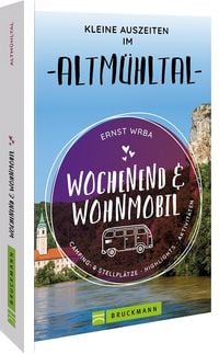 Produktbild: Wochenend & Wohnmobil Kleine Auszeiten im Altm&uuml;hltal