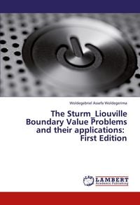 Produktbild: The Sturm_Liouville Boundary Value Problems and their applications: First Edition