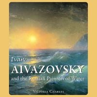 Produktbild: Ivan Aivazovsky and the Russian Painters of Water