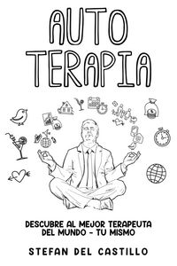 Produktbild: Auto Terapia: Descubre al Mejor Terapeuta del Mundo - Tu Mismo