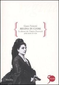 Produktbild: Regina di cuori. La donna che Vittorio Emanuele am&ograve; tutta la vita