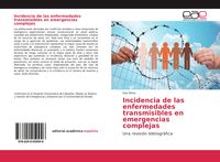 Produktbild: Incidencia de las enfermedades transmisibles en emergencias complejas