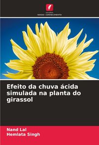 Produktbild: Efeito da chuva &aacute;cida simulada na planta do girassol