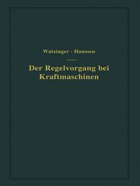 Produktbild: Der Regelvorgang bei Kraftmaschinen auf Grund von Versuchen an Exzenterreglern