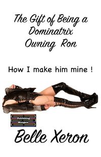 Produktbild: The Gift of Being a Dominatrix - Owning Ron