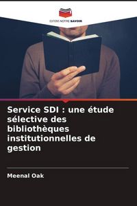 Produktbild: Service SDI : une &eacute;tude s&eacute;lective des biblioth&egrave;ques institutionnelles de gestion