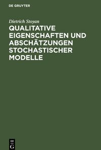 Bild vom Artikel Qualitative Eigenschaften und Abschätzungen stochastischer Modelle vom Autor Dietrich Stoyan