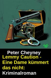 Produktbild: Lemmy Caution - Eine Dame k&uuml;mmert das nicht: Kriminalroman