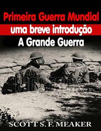 Produktbild: Primeira Guerra Mundial: uma breve introdu&ccedil;&atilde;o - A Grande Guerra