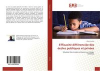 Produktbild: Efficacit&eacute; diff&eacute;renci&eacute;e des &eacute;coles publiques et priv&eacute;es