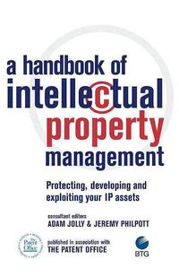 Produktbild: A Handbook of Intellectual Property Management: Protecting, Developing and Exploiting Your IP Assets