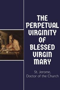 Produktbild: The Perpetual Virginity of Blessed Mary