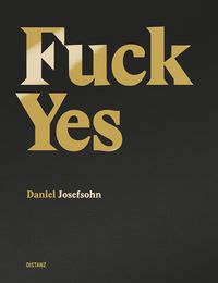 Bild vom Artikel Fuck Yes vom Autor Daniel Josefsohn