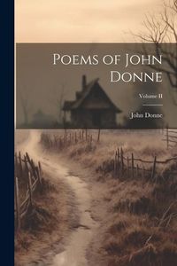 Produktbild: Poems of John Donne; Volume II