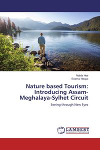 Produktbild: Nature based Tourism: Introducing Assam-Meghalaya-Sylhet Circuit