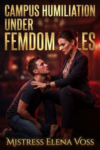 Produktbild: Campus Humiliation Under FemDom Rules