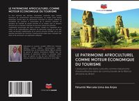 Produktbild: Le Patrimoine Afroculturel Comme Moteur &Eacute;conomique Du Tourisme