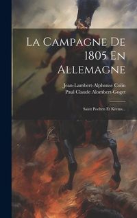 Produktbild: La Campagne De 1805 En Allemagne: Saint Poelten Et Krems...