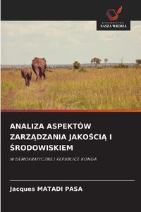 Produktbild: ANALIZA ASPEKT&Oacute;W ZARZ&iquest;DZANIA JAKO&iquest;CI&iquest; I &iquest;RODOWISKIEM
