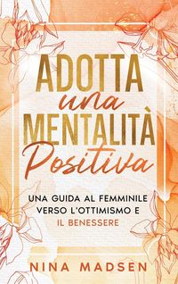 Produktbild: Adotta una mentalit&agrave; positiva