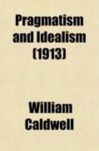 Produktbild: Pragmatism and Idealism (1913)