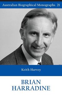 Produktbild: BRIAN HARRADINE (Australian Biographical Monographs 21)