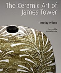 Produktbild: The Ceramic Art of James Tower