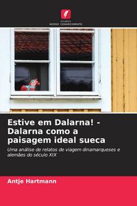 Produktbild: Estive em Dalarna! - Dalarna como a paisagem ideal sueca