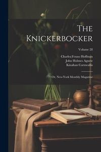 Produktbild: The Knickerbocker: Or, New-York Monthly Magazine; Volume 28