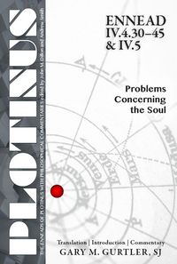 Produktbild: Plotinus Ennead IV.4.30-45 & IV.5: Problems Concerning the Soul: Translation, with an Introduction and Commentary
