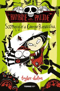 Produktbild: Le bambine della palude. Scompiglio a Campo Ranocchia