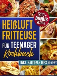 Produktbild: Hei&szlig;luftfritteuse f&uuml;r Teenager Kochbuch