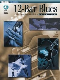Produktbild: 12-Bar Blues - The Complete Guide for Guitar by Dave Rubin Inside the Blues Series Electric Guitar Songbook with Tab and Standard Notation Blues Styles Soloing Turnarounds with Audio