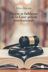 Produktbild: Forces et faiblesses de la Cour p&eacute;nale internationale